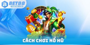 Cách Chơi Nổ Hũ