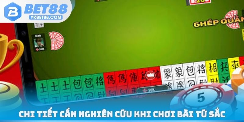 Chi tiết cần nghiên cứu khi chơi bài Tứ Sắc