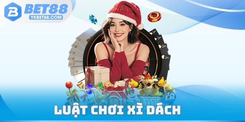 Luật Chơi Xì Dách