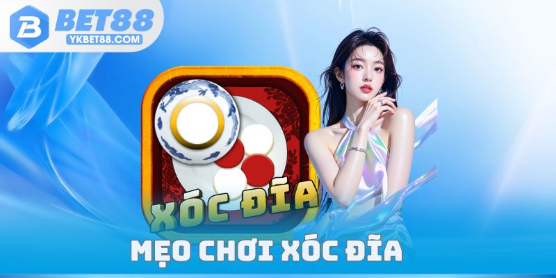 Mẹo Chơi Xóc Đĩa