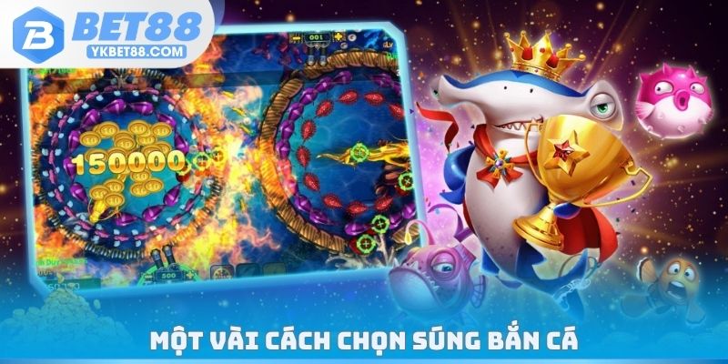 Một vài cách chọn súng bắn cá