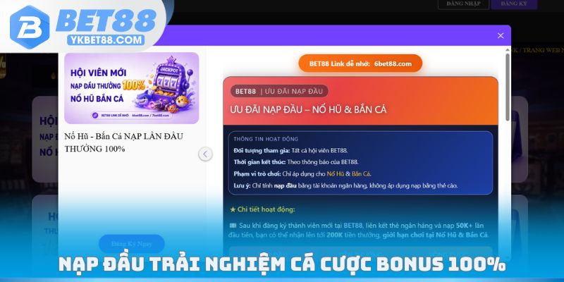 Nạp đầu trải nghiệm cá cược bonus 100%