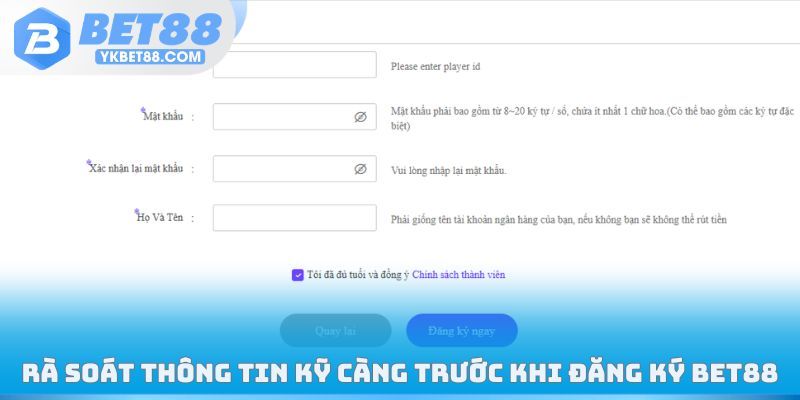 Rà soát thông tin kỹ càng trước khi đăng ký Bet88