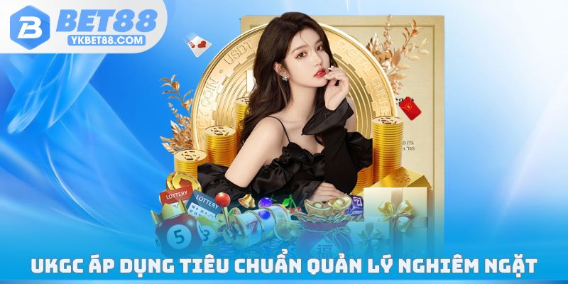 UKGC áp dụng tiêu chuẩn quản lý nghiêm ngặt tại Anh