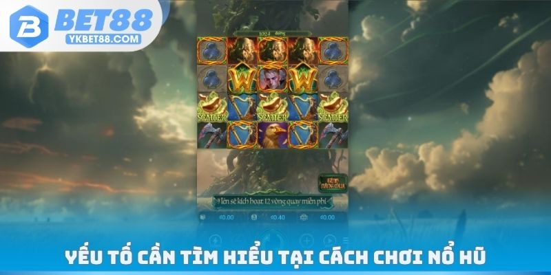 Yếu tố cần tìm hiểu tại cách chơi nổ hũ